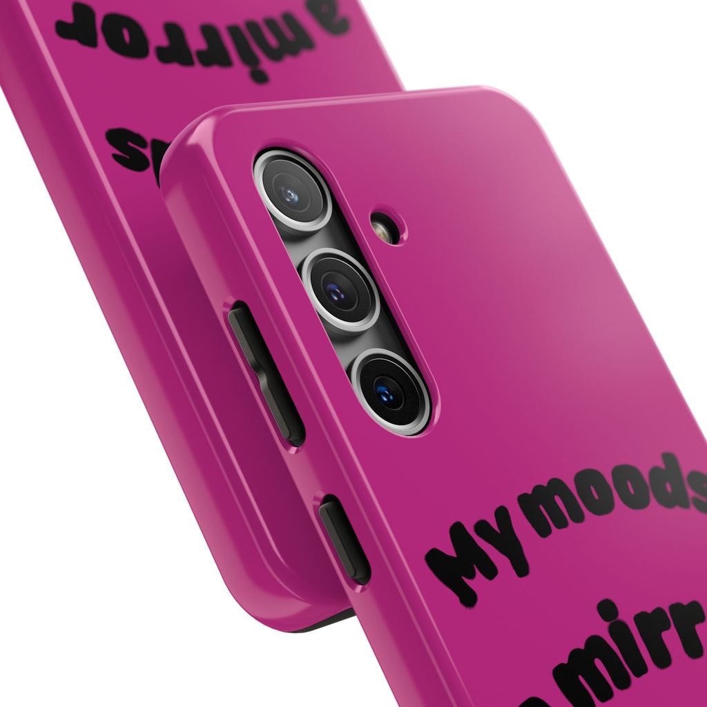 Mood Phone Case: 'My Moods a Mirror'
