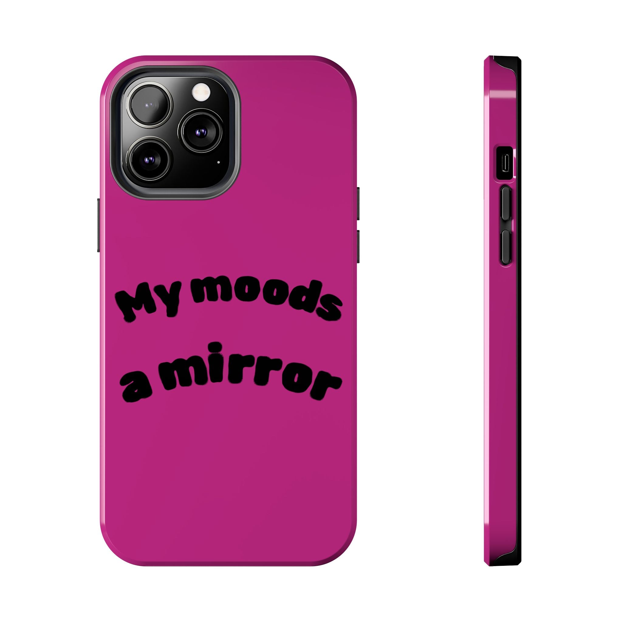 Mood Phone Case: 'My Moods a Mirror'