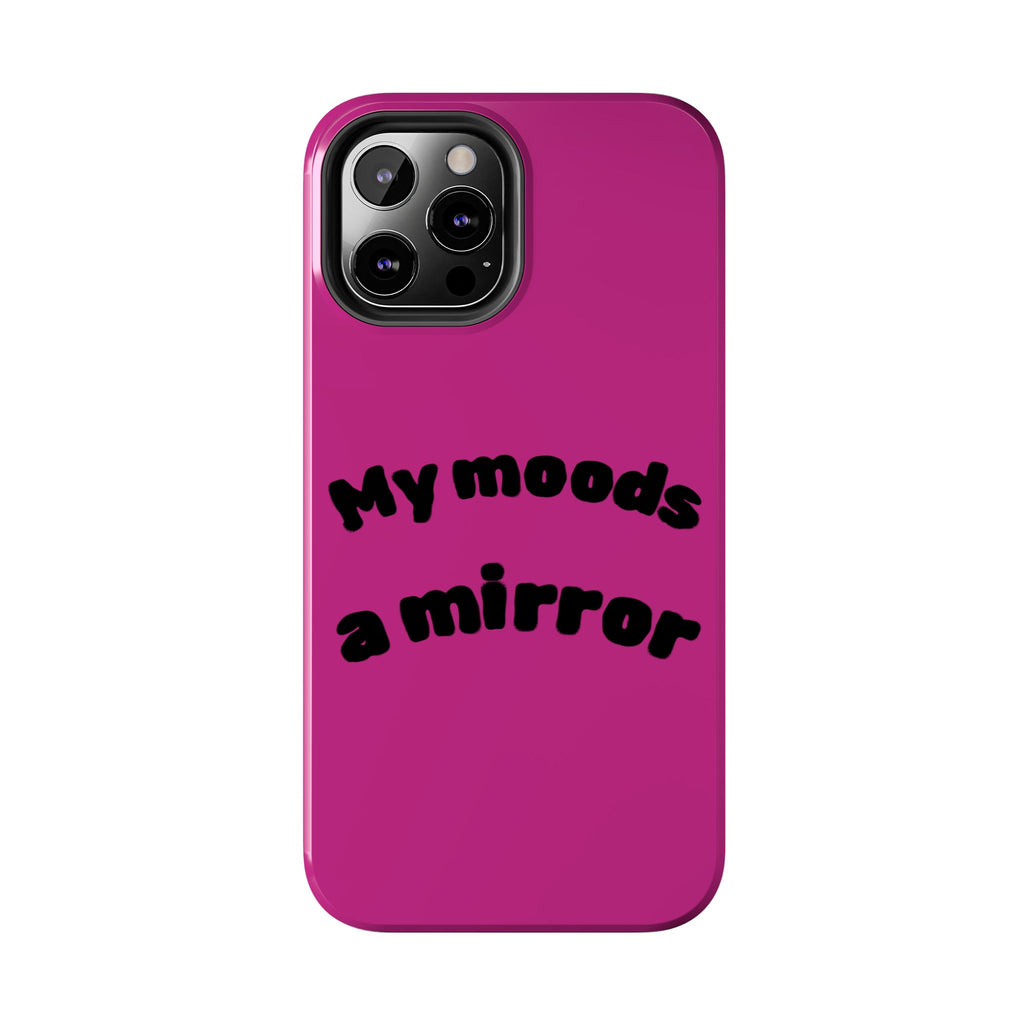 Mood Phone Case: 'My Moods a Mirror'
