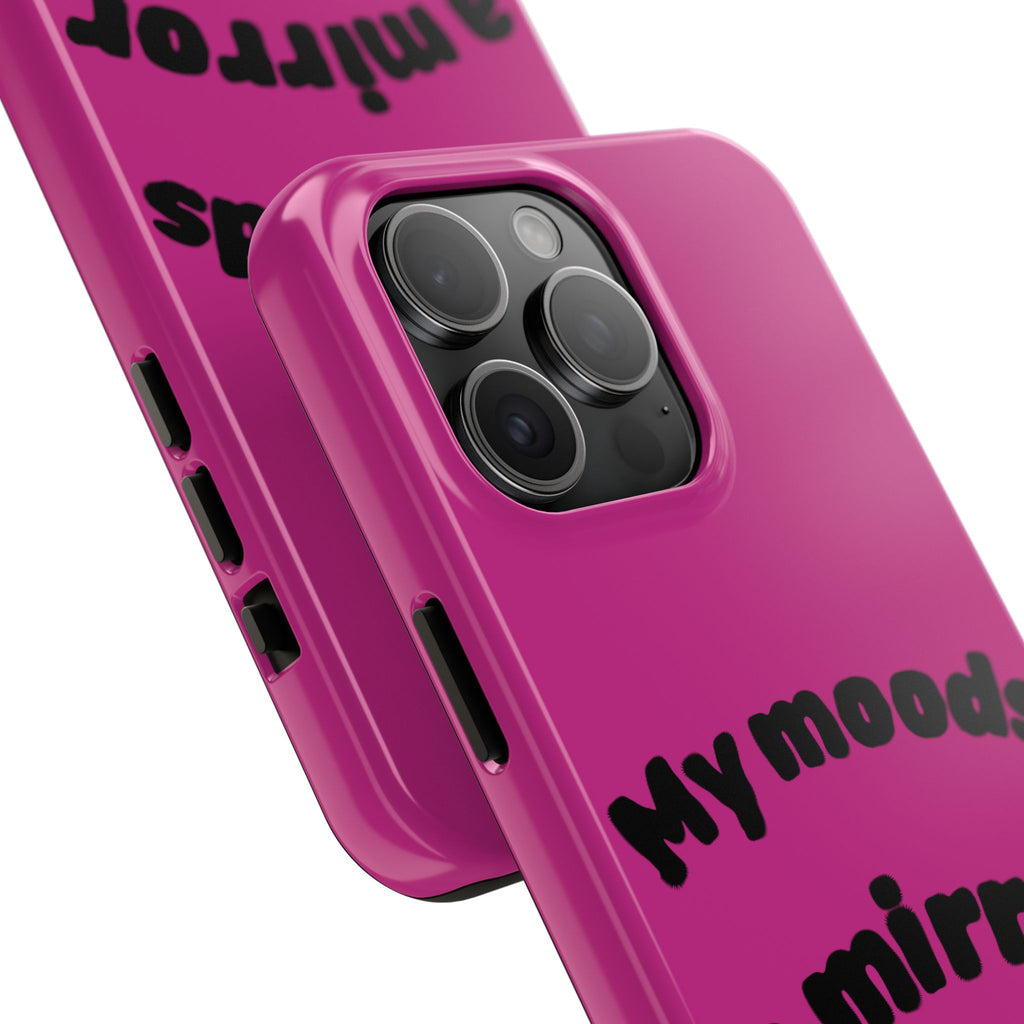 Mood Phone Case: 'My Moods a Mirror'