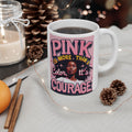 Empowering Pink Ceramic Mug - Perfect for Courageous Souls, Inspirational Coffee Cup,
