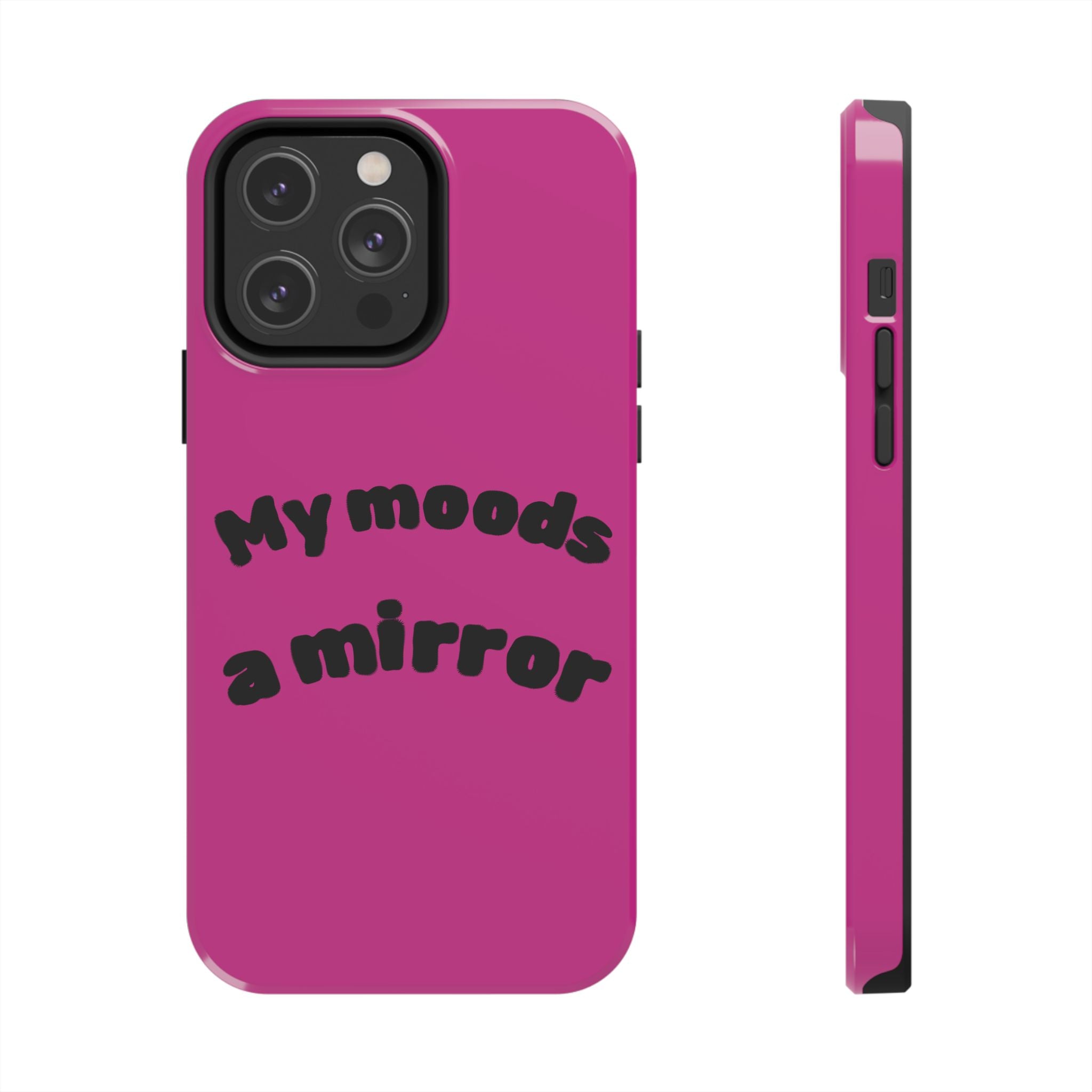 Mood Phone Case: 'My Moods a Mirror'