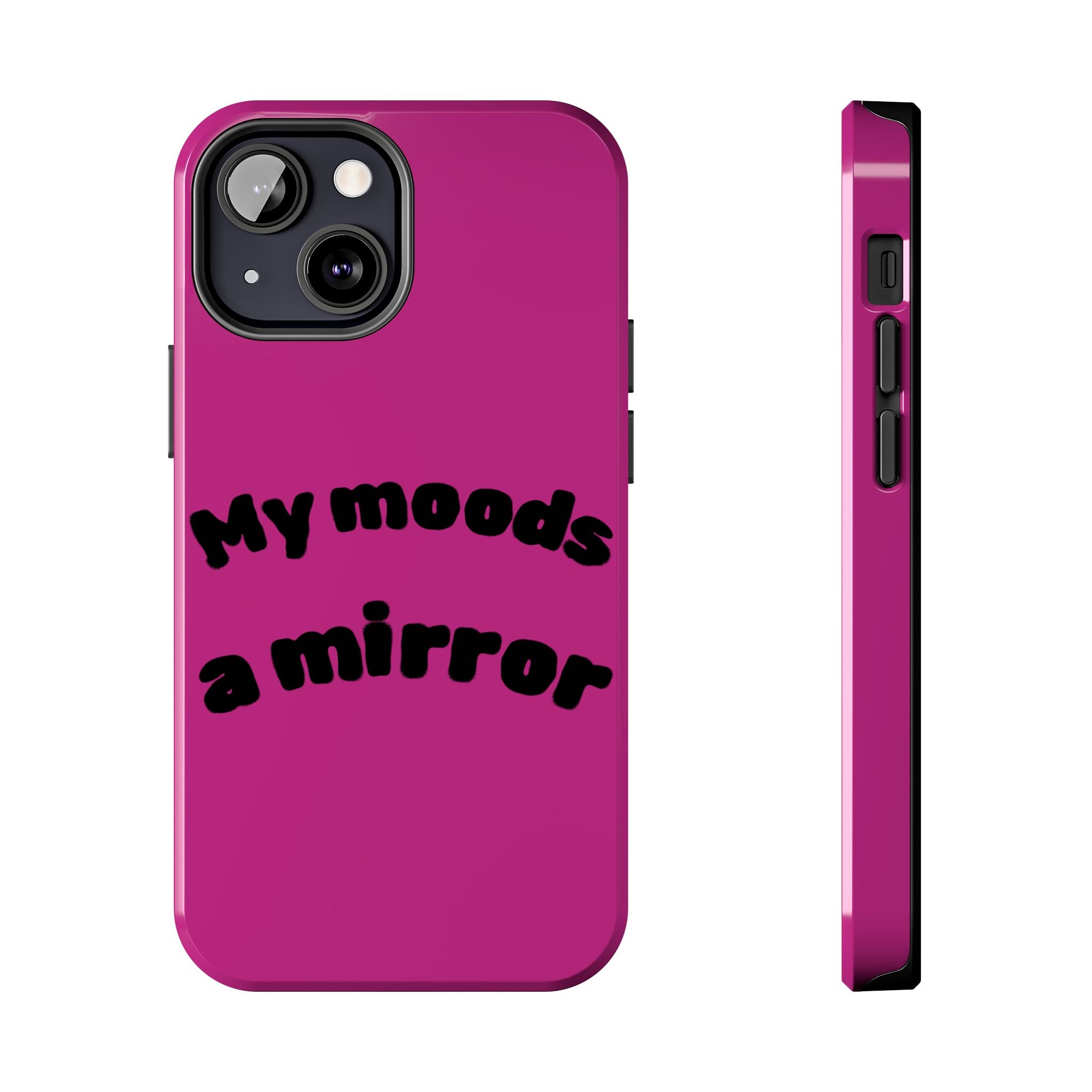 Mood Phone Case: 'My Moods a Mirror'