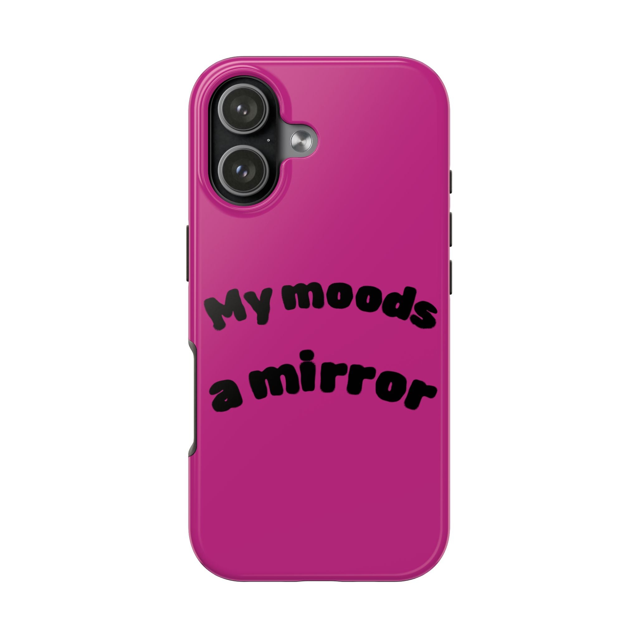 Mood Phone Case: 'My Moods a Mirror'