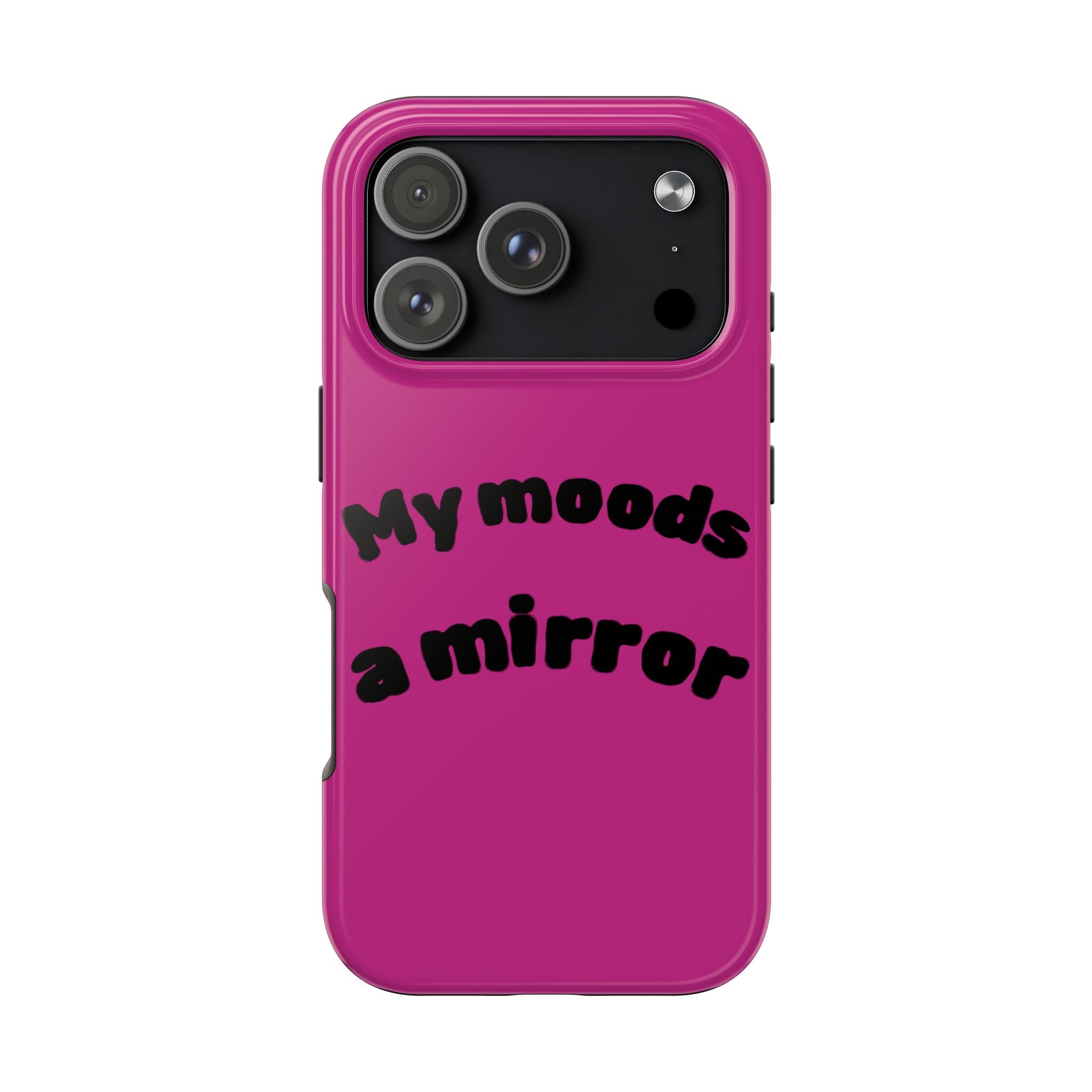 Mood Phone Case: 'My Moods a Mirror'