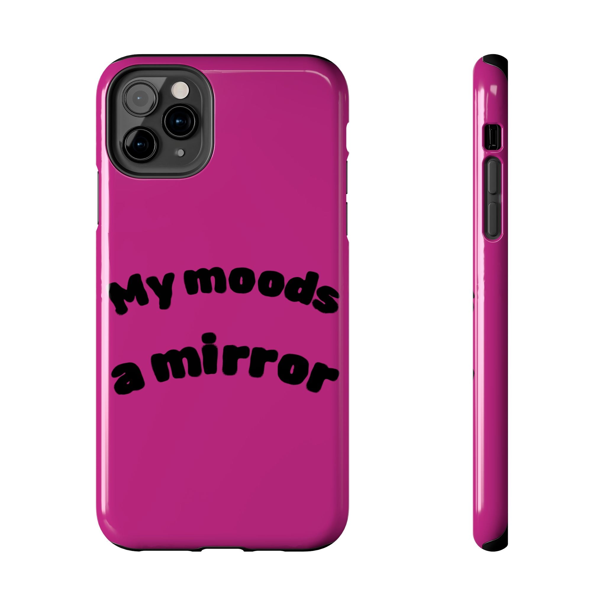 Mood Phone Case: 'My Moods a Mirror'