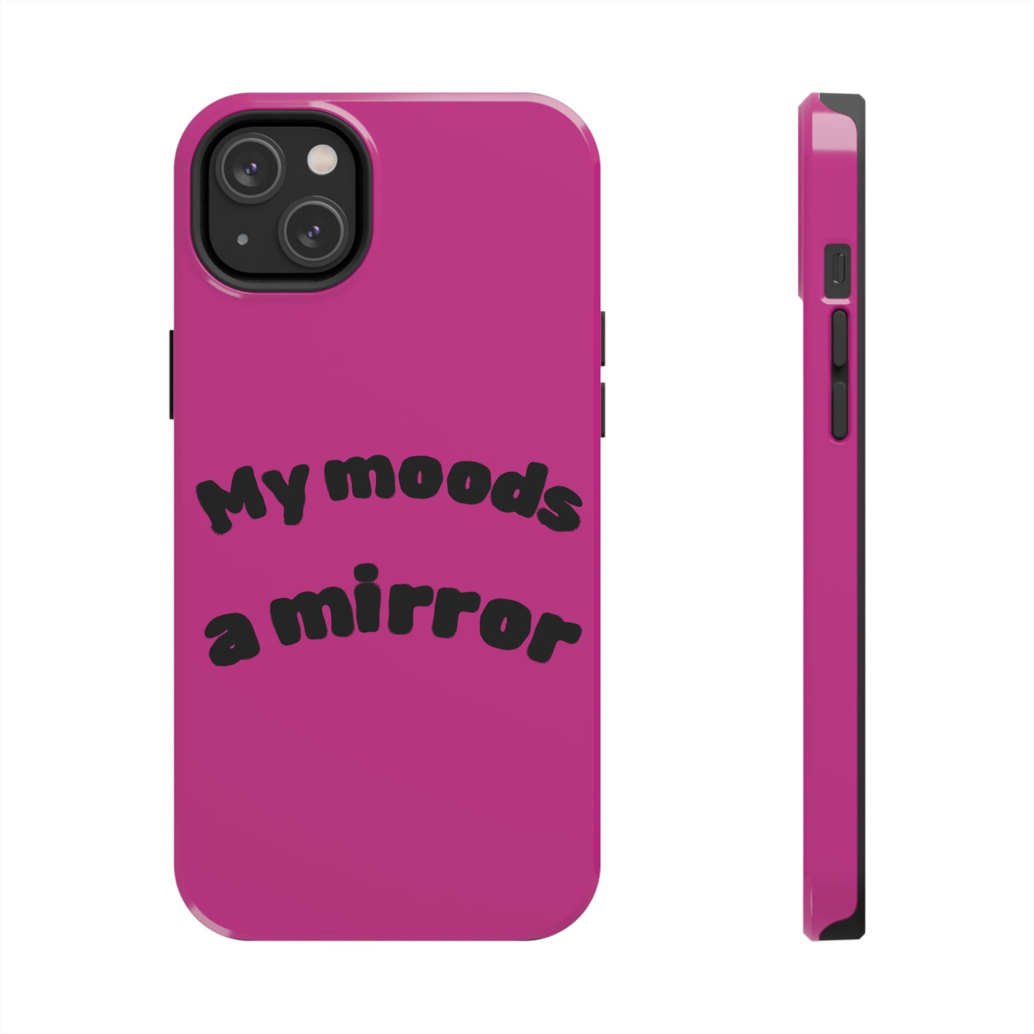 Mood Phone Case: 'My Moods a Mirror'