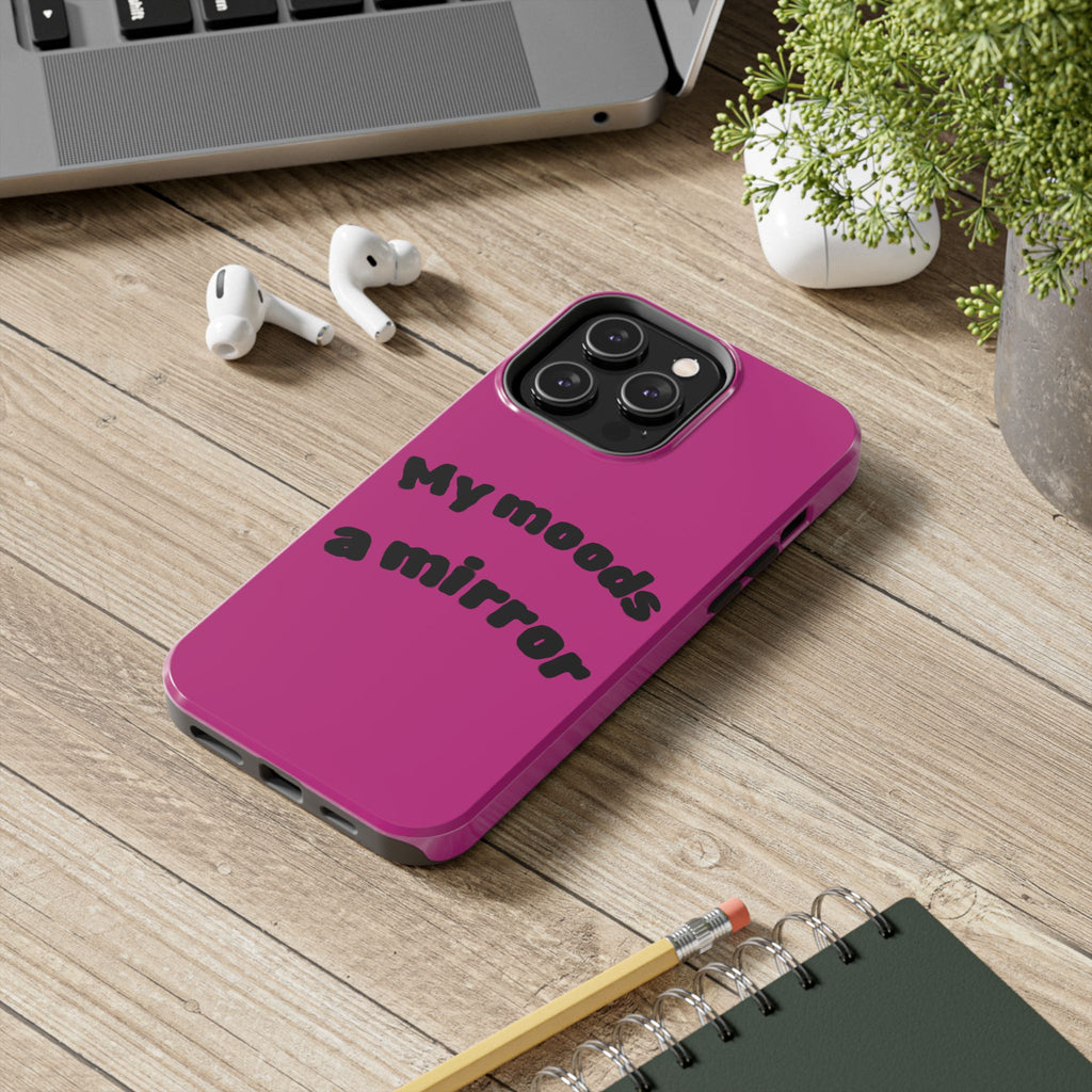 Mood Phone Case: 'My Moods a Mirror'