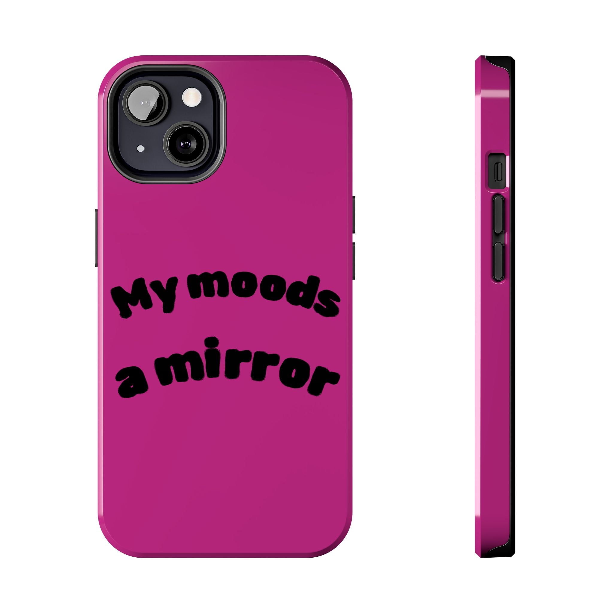 Mood Phone Case: 'My Moods a Mirror'