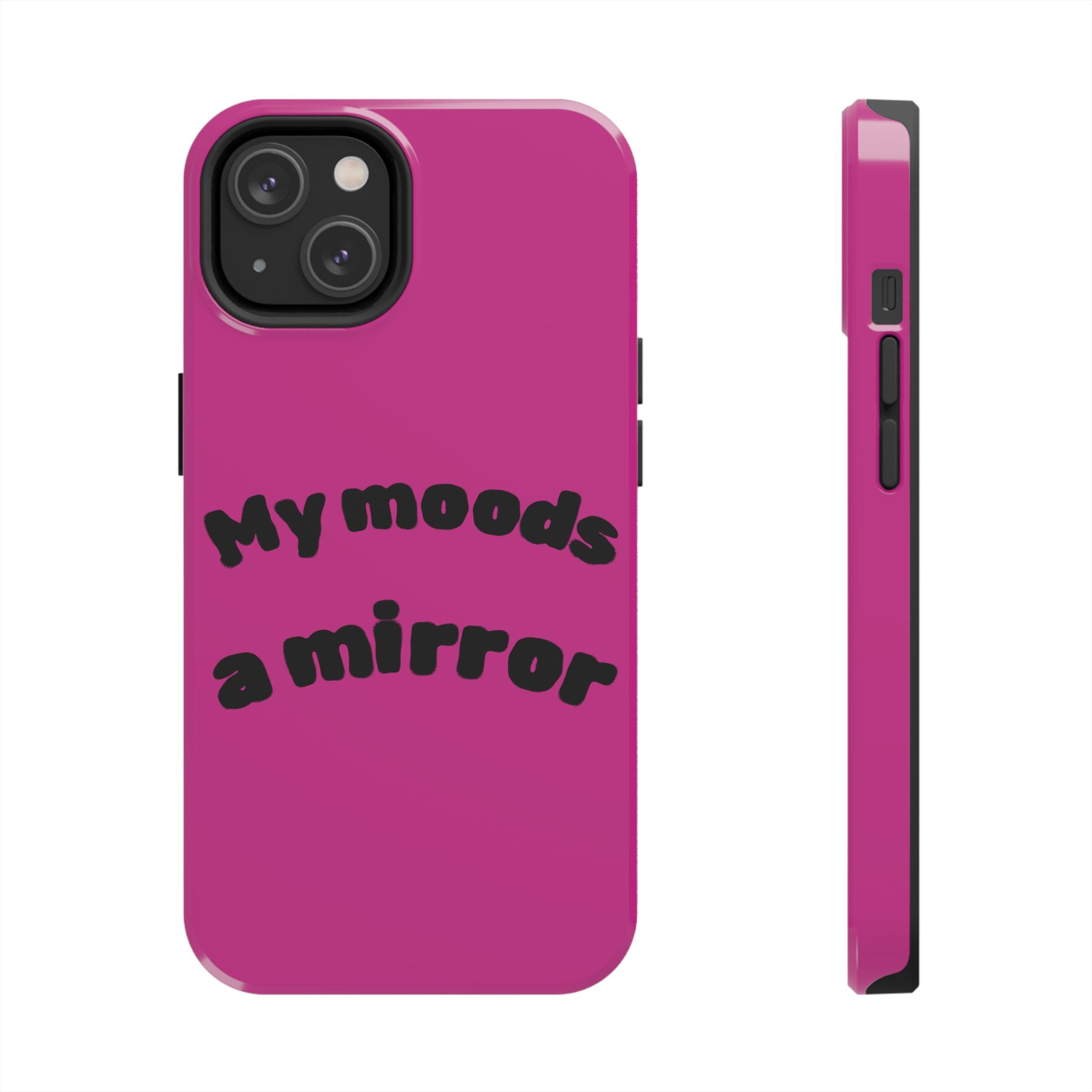 Mood Phone Case: 'My Moods a Mirror'