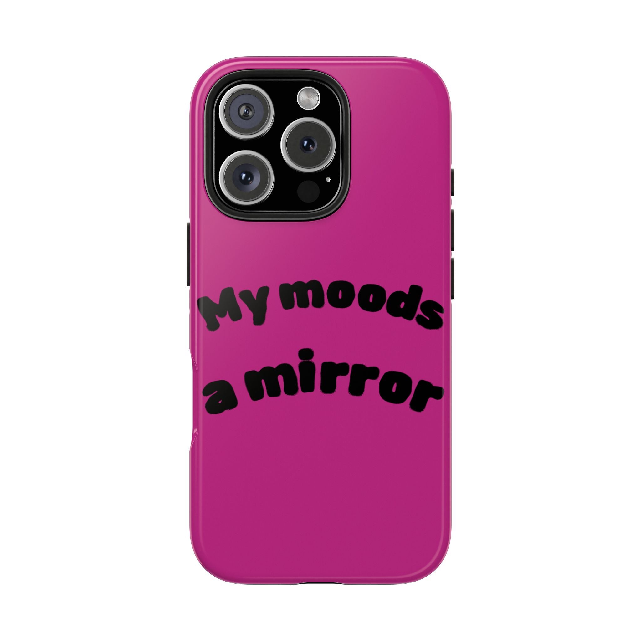 Mood Phone Case: 'My Moods a Mirror'