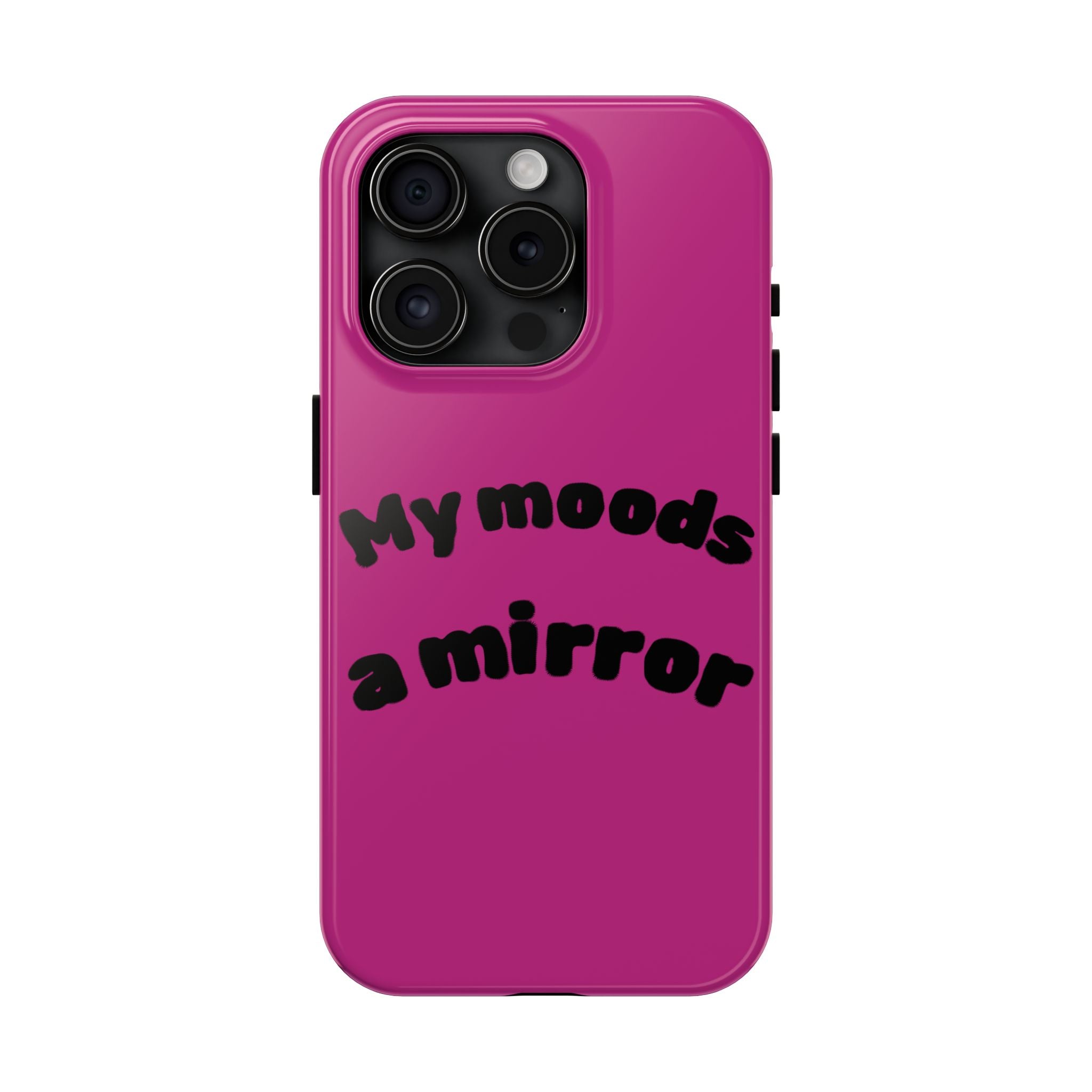 Mood Phone Case: 'My Moods a Mirror'
