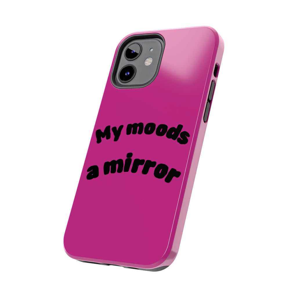 Mood Phone Case: 'My Moods a Mirror'
