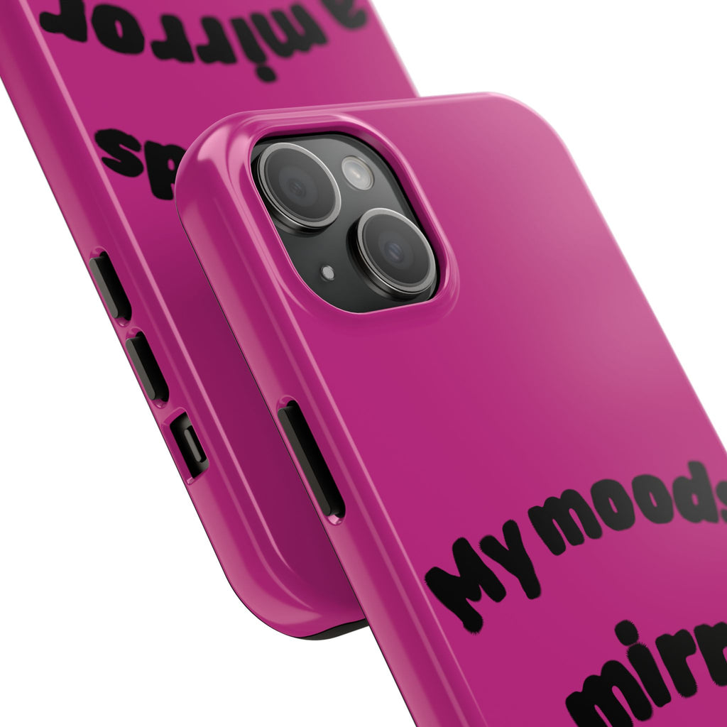Mood Phone Case: 'My Moods a Mirror'