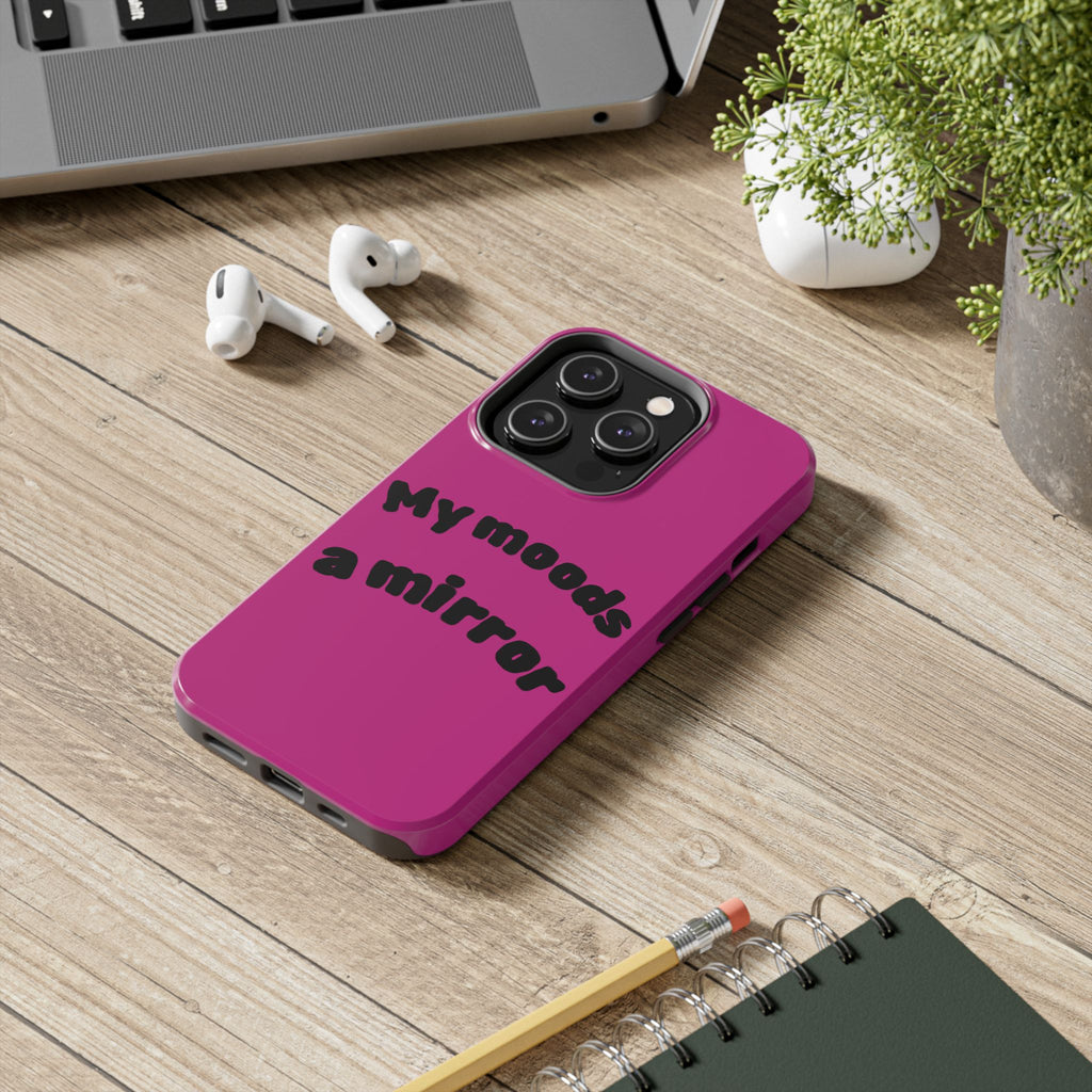 Mood Phone Case: 'My Moods a Mirror'