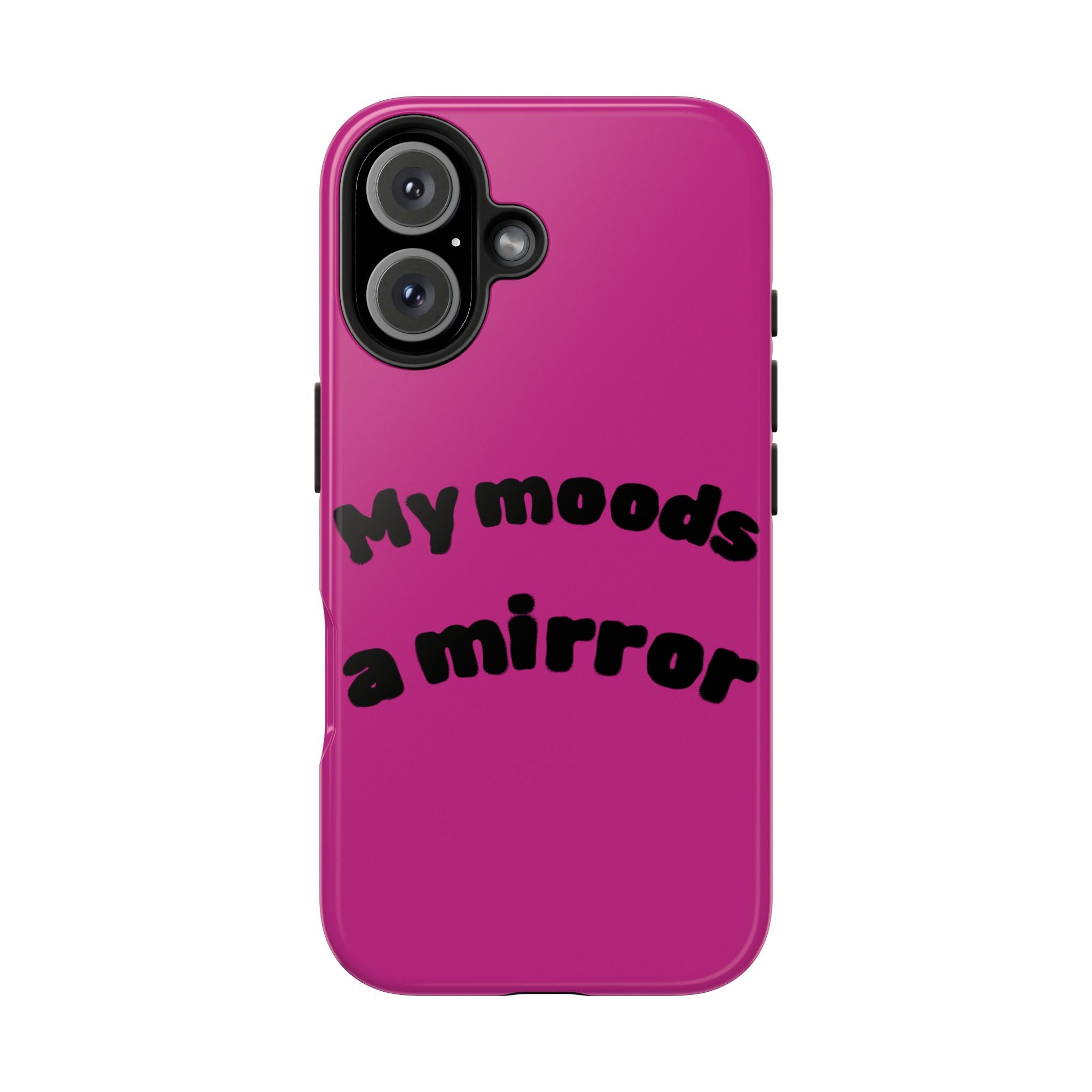 Mood Phone Case: 'My Moods a Mirror'
