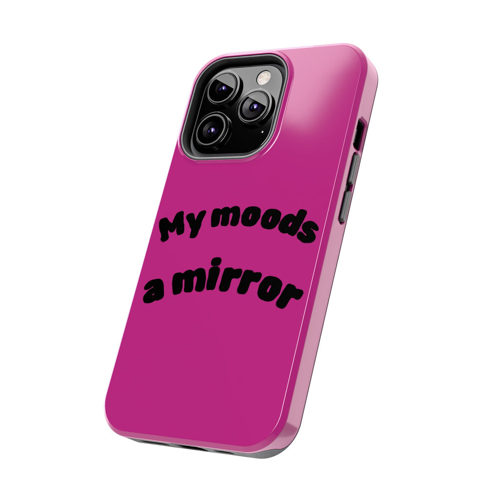 Mood Phone Case: 'My Moods a Mirror'