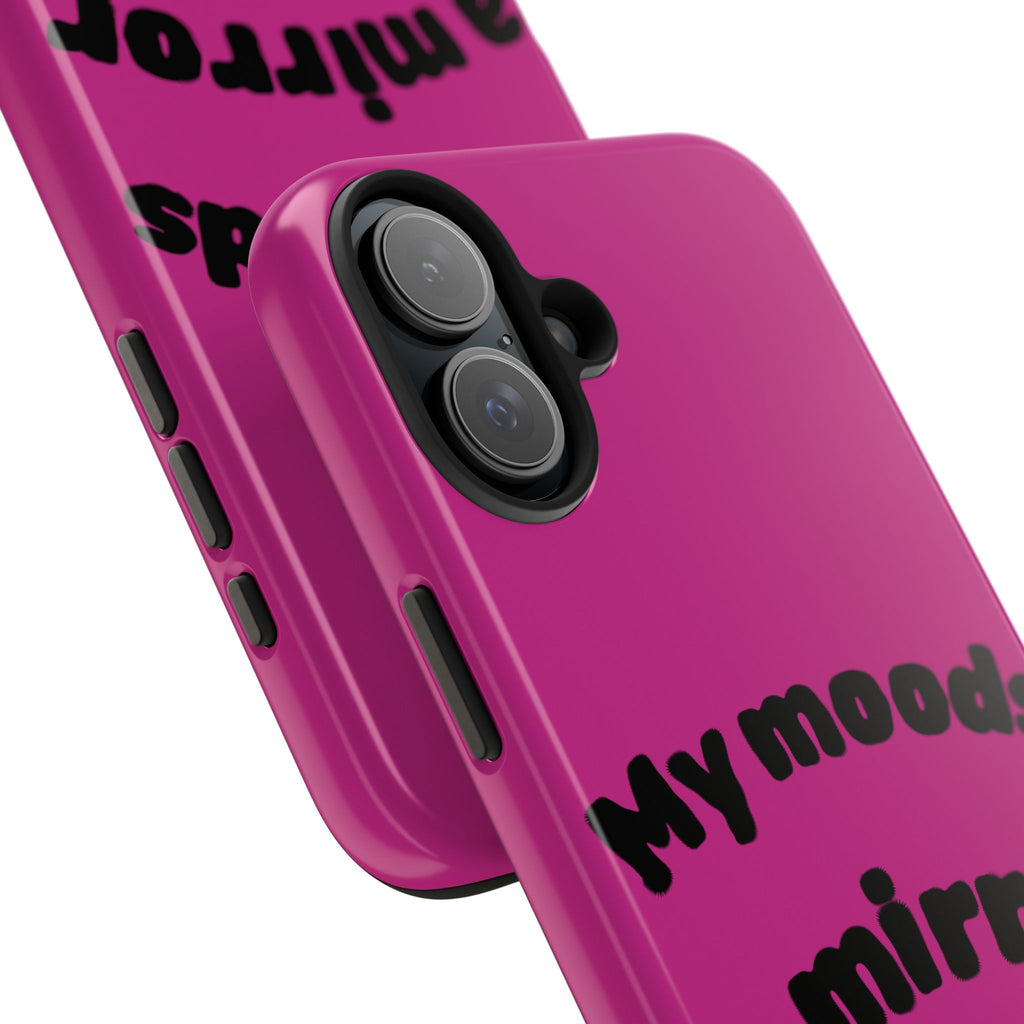 Mood Phone Case: 'My Moods a Mirror'