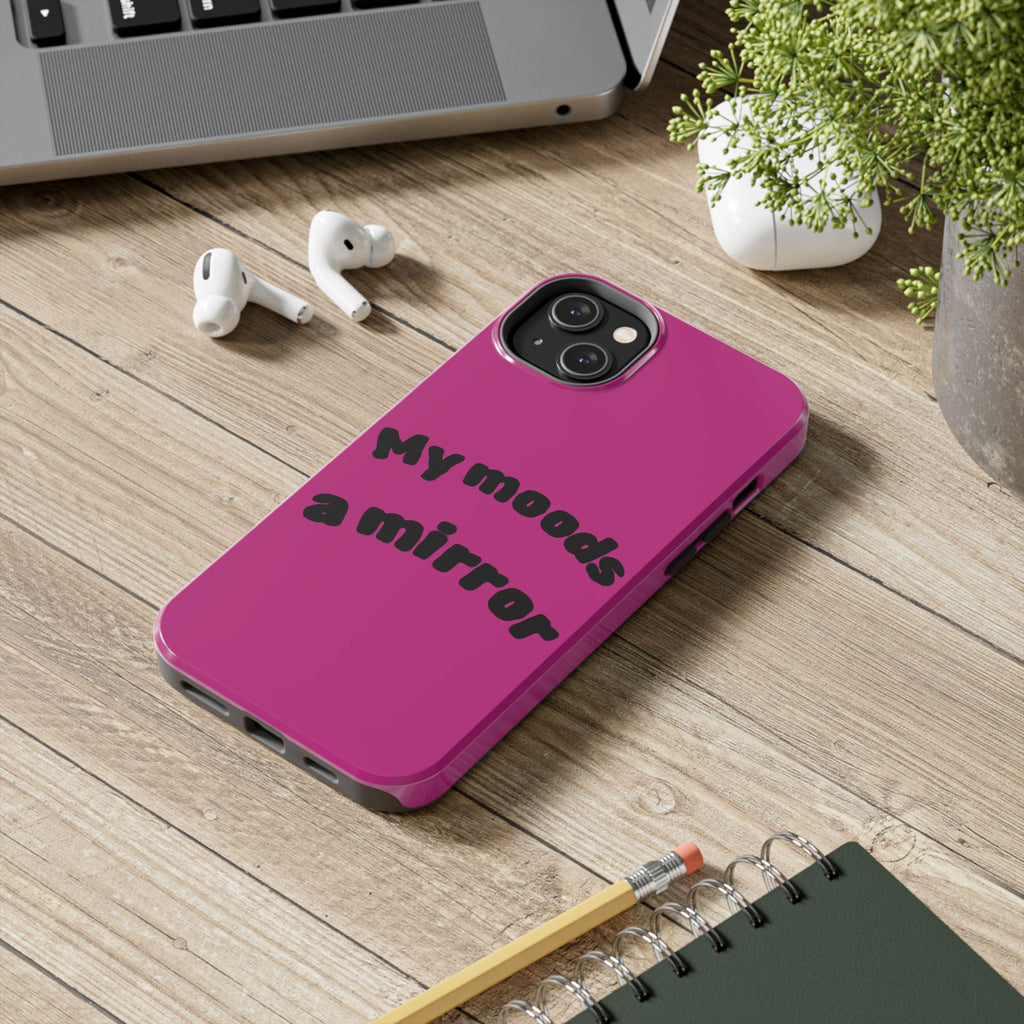 Mood Phone Case: 'My Moods a Mirror'