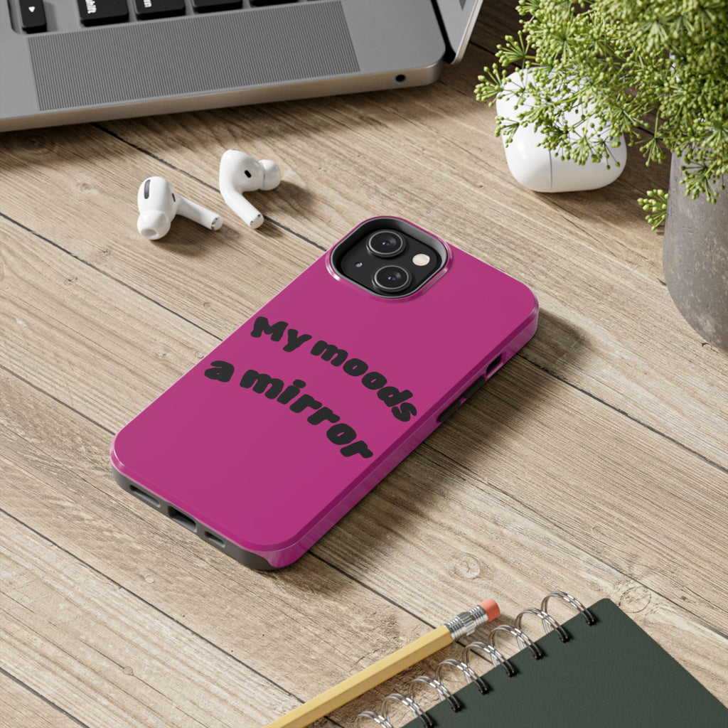 Mood Phone Case: 'My Moods a Mirror'